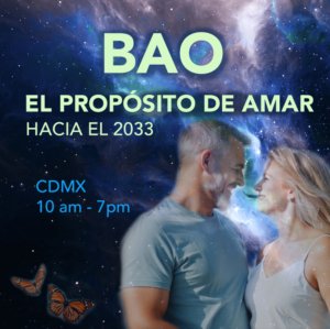 BAO: El Propósito de Amar hacia el 2033 - Marzo 21 CDMX