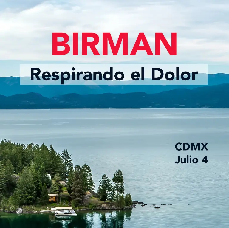 BIRMAN: Respirando el dolor - Julio 4 CDMX